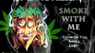 Smoke With Me  OFFICIAL 420 SMOKE SONG   Celebrity Cell Knokz Logic413 [upl. by Wendy]