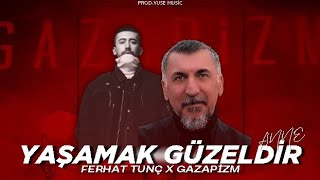 Ferhat Tunç X Gazapizm  Yaşamak Güzeldir Anne ProdYuse Music  Anne Ben Senin Oğlunum [upl. by Slyke366]