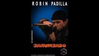 BARUMBADO Robin Padilla Full movie tagalog [upl. by Nysila]