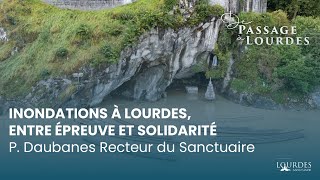 Inondations à Lourdes entre épreuve et solidarité [upl. by Enilatan]