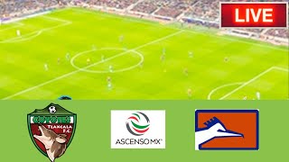 🔴Correcaminos UAT VS Tlaxcala FC Match Live Score Mexico Ascenso MX Match [upl. by Uot]