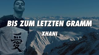 XHANI  Bis Zum Letzten Gramm Lyrics [upl. by Sitnalta60]