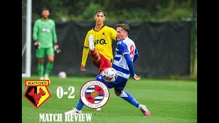 Watford FC 02 Reading FC Akande amp Wareham  Pre Season Friendly  Match Review 1 [upl. by Eneli215]