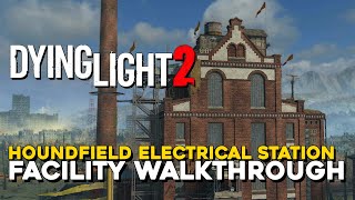 Dying Light 2 Houndfield Electrical Station Facility Walkthrough [upl. by Maleen927]