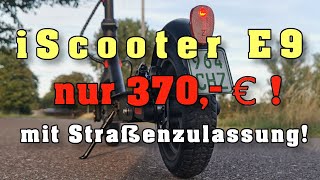 iScooter E9 mit Straßenzulassung Rekuperation für weniger als 400 Euro [upl. by Meda155]