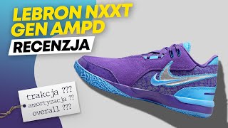 NIKE LEBRON NXXT AMPD  RECENZJA NAJLEPSZYCH BUTÓW OD NIKE [upl. by Bound]