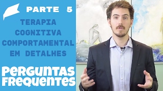 Terapia Cognitiva Comportamental em detalhes Respostas à Perguntas Frequentes [upl. by Remde]