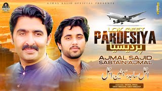 Vy Pardesiya  Ajmal Sajid amp Sabtain Ajmal  Official Video0  Ajmal Sajid Oficial [upl. by Imij]