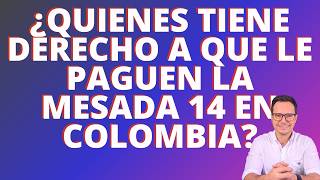 🔴MESADA 14 EN COLOMBIA  QUÉ ES LA MESADA 14  POR QUÉ NO ME PAGAN LA MESADA 14🔴 [upl. by Drabeck]