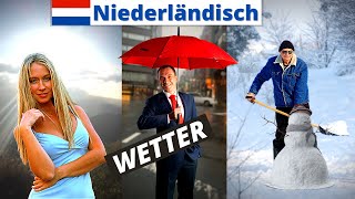 Niederländisch lernen für Anfänger A1  Wetter und Klima  Niederländisch Vokabeln lernen A1 [upl. by Lozar]