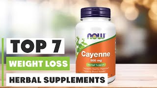 Top 7 Best Herbal Supplements for Weight Loss Natural Fat Burners That Work [upl. by Ocirederf44]