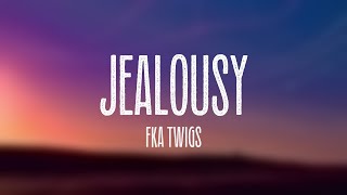 jealousy  FKA Twigs Lyric Song 🪕 [upl. by Langer]