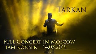 TARKAN  Live In Moscow 2019 FULL HD [upl. by Kenwrick]