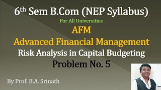 AFM  Risk Analysis in Capital Budgeting 6th Sem BCom  Problem on Probability Approach [upl. by Otxis]