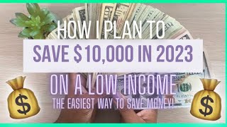 HOW I PLAN TO SAVE 10000 in 2023 ON A LOW INCOME  EASIEST WAY TO SAVE MONEY [upl. by Adiene]