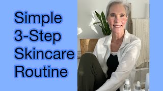 MINIMALIST SKINCARE  3Step Effective Routine for Great Skin Over 50 [upl. by Nnairet]