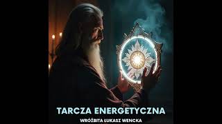 🛡️ TARCZA ENERGETYCZNA 🛡️ [upl. by Parsaye]