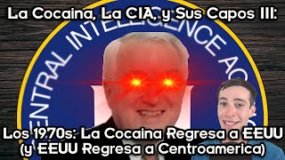 La Cocaina La CIA y sus Capos III La Cocaina Regresa a EEUU y EEUU regresa a Centroamerica [upl. by Greenstein]