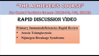 Ataxia Telangiectasia Rapid Review Primary Immunodeficiencies Chapter of The Achievers Course [upl. by Ardnuasac]