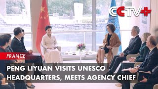 Peng Liyuan Visits UNESCO Headquarters Meets Agency Chief [upl. by Atirak]