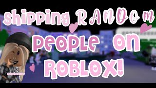 Shipping RANDOM People On Roblox [upl. by Ileek]