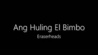 Eraserheads  Ang Huling El Bimbo [upl. by Ailiec]