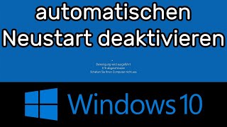 Automatischen Neustart von Windows 10 deaktivieren [upl. by Nitnert14]