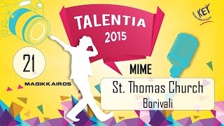 21  St Thomas Church  Borivali  Talentia 2015 Mime [upl. by Johppa]