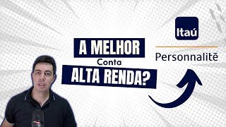 ITAÚ PERSONNALITÉ ENTENDA O MOTIVO DE SER UMA DAS MELHORES CONTAS [upl. by Barfuss148]