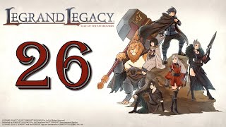 Lets Play Legrand Legacy Tale of the Fatebounds  Ep 26 Everything Requires A Full Moon [upl. by Ernestine]