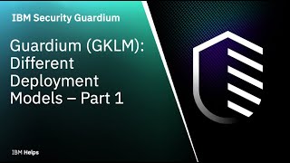 IBM Guardium GKLM Different Deployment Models – Part 1 [upl. by Ratcliff915]