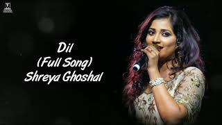 Dil Female Version  Maine Tera Naam Dil Rakh Diya Shreya Ghoshal  Dil Shreya Ghoshal [upl. by Rieger736]