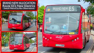 BRAND NEW ALLOCATION  Route E5s TRANSFERRED MetroCity EVs London Bus Observations [upl. by Duntson]