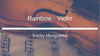 Kacey Musgraves  Rainbow  Violin Sheet Music [upl. by Knight]