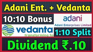 Vedanta Ltd  Adani Enterprises • Stocks Declared High Dividend Bonus amp Split With Ex Dates [upl. by Nomed474]