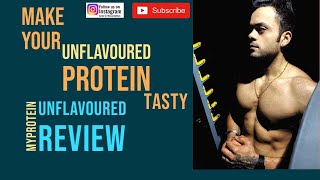 MYPROTEIN IMPACT WHEY quotUNFLAVOUREDquot REVIEW TRICK TO MAKE IT TASTY [upl. by Asilram]