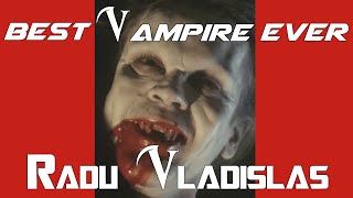 Best Vampire Ever  Radu Vladislas [upl. by Aime]