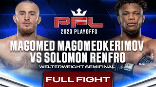 Magomed Magomedkerimov vs Solomon Renfro Welterweight Semifinal  2023 PFL Playoffs [upl. by Parnell]