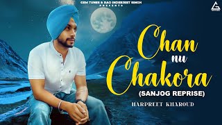 Chan Nu Chakora Official Audio  Harpreet Kharoud  Harish Patialvi  Punjabi Song [upl. by Anilatsyrc]