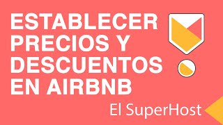 ESTABLECER PRECIOS Y DESCUENTOS EN AIRBNB [upl. by Whitebook]