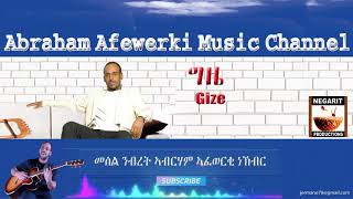 Eritrea music Abraham Afewerki  Gizeግዜ Official Audio Video [upl. by Foss]