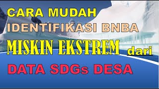 Cara Mudah Identifikasi BNBA Miskin Ekstrem dari Data SDGs Desa [upl. by Corty]