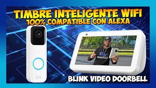 🥇TIMBRE INTELIGENTE WIFI COMPATIBLE con ALEXA  BLINK VIDEO DOORBELL [upl. by Redla]