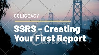 SSRS  Creating Your First Report [upl. by Ynnob]