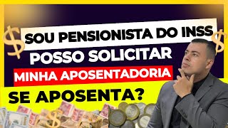 QUEM RECEBE PENSÃO POR MORTE PODE PEDIR APOSENTADORIA DO INSS PENSIONISTA PODE SE APOSENTAR [upl. by Yragerg252]