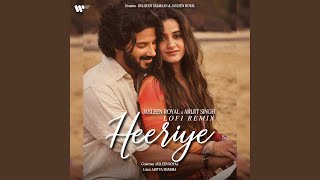 Heeriye Lofi Remix feat Arijit Singh [upl. by Ozzy282]