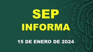 SEP Informa 15 de enero de 2024 [upl. by Mayes416]