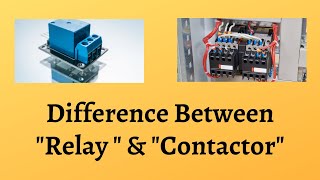 Difference Between Relay and Contactor  Relay vs Contactor The Electric Showdown [upl. by Ocirnor650]