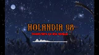 Hollandia 98  Seharusnya Ko Bisa Memilih [upl. by Sheela]