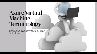 Azure VM Terminology Cloudsoft Leader in Cloud Training and placement with 5000 Placements vm [upl. by Higinbotham]